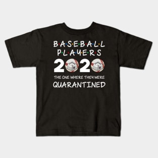 Baseball Players The One Where They Were Quarantined 2020 Kids T-Shirt